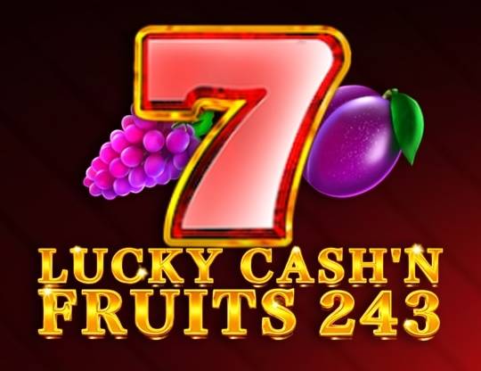 Play Lucky Cash'n Fruits 243 demo for free