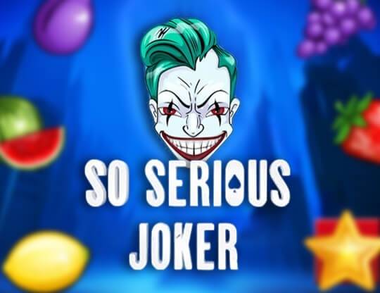 Play So Serious Joker demo for free