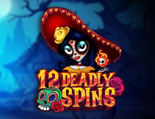 Play 12 Deadly Spins demo for free