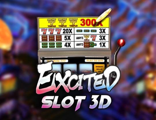 Play Excited Slot 3D demo for free