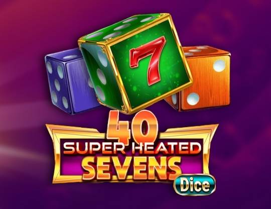 Play 40 Super Heated Sevens – Dice demo for free