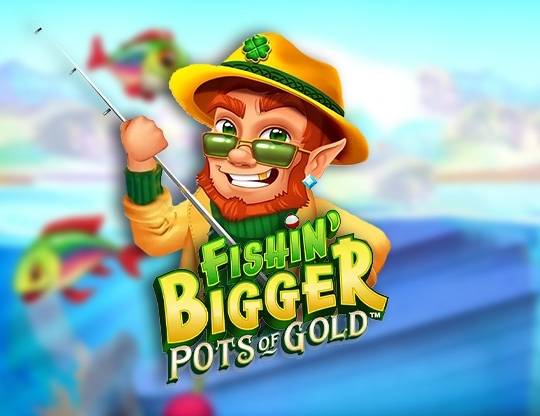 Play Fishin Bigger: Pots of Gold demo for free