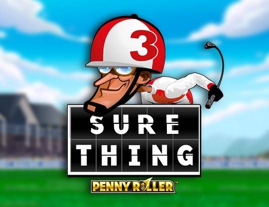 Play Sure Thing - Penny Roller demo for free