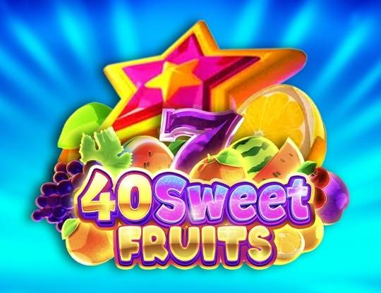 Play # 40 Sweet Fruits demo for free