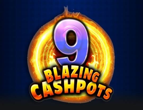 Play 9 Blazing Cashpots demo for free