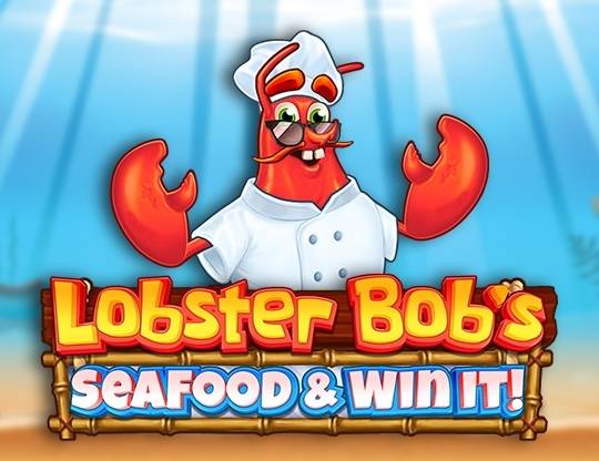 Play Lobster Bob’s Sea Food and Win It demo for free