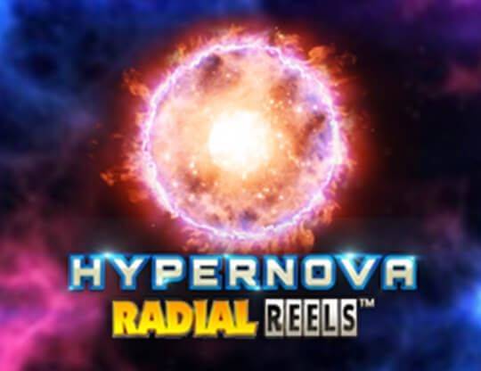 Play Hypernova Radial Reels demo for free