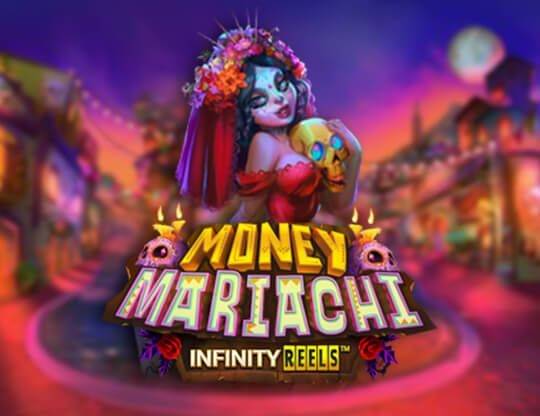 Play Money Mariachi Infinity Reels demo for free