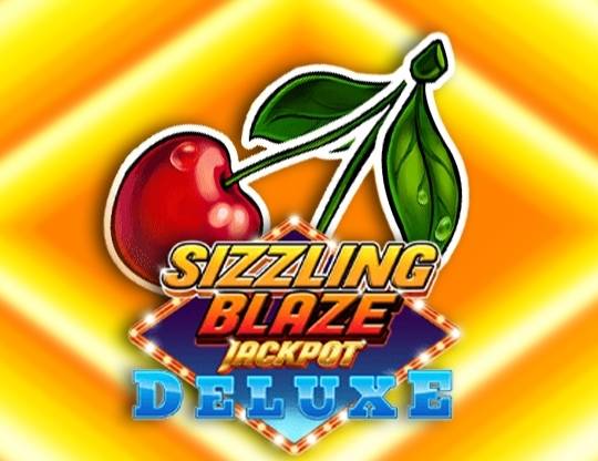 Play Sizzling Blaze Jackpot Deluxe demo for free