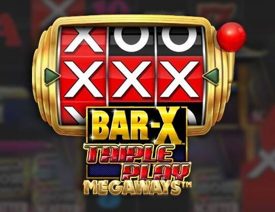 Play BAR-X Triple Play Megaways demo for free