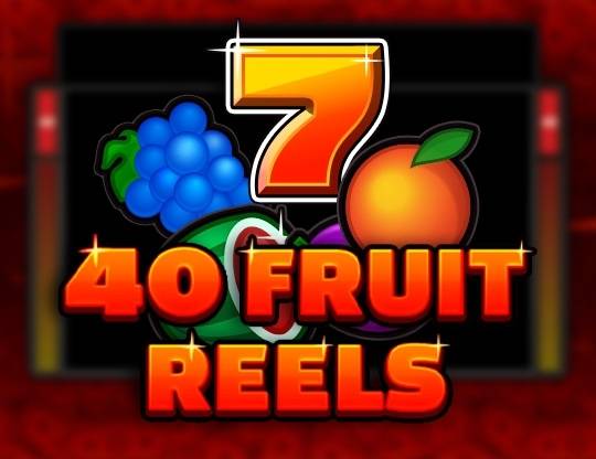 Play 40 Fruit Reels demo for free
