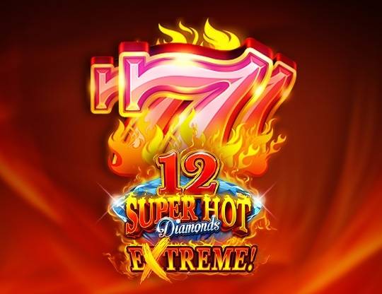 Play 12 Super Hot Diamonds Extreme demo for free
